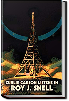 Curlie Carson Listens In | Roy J. Snell